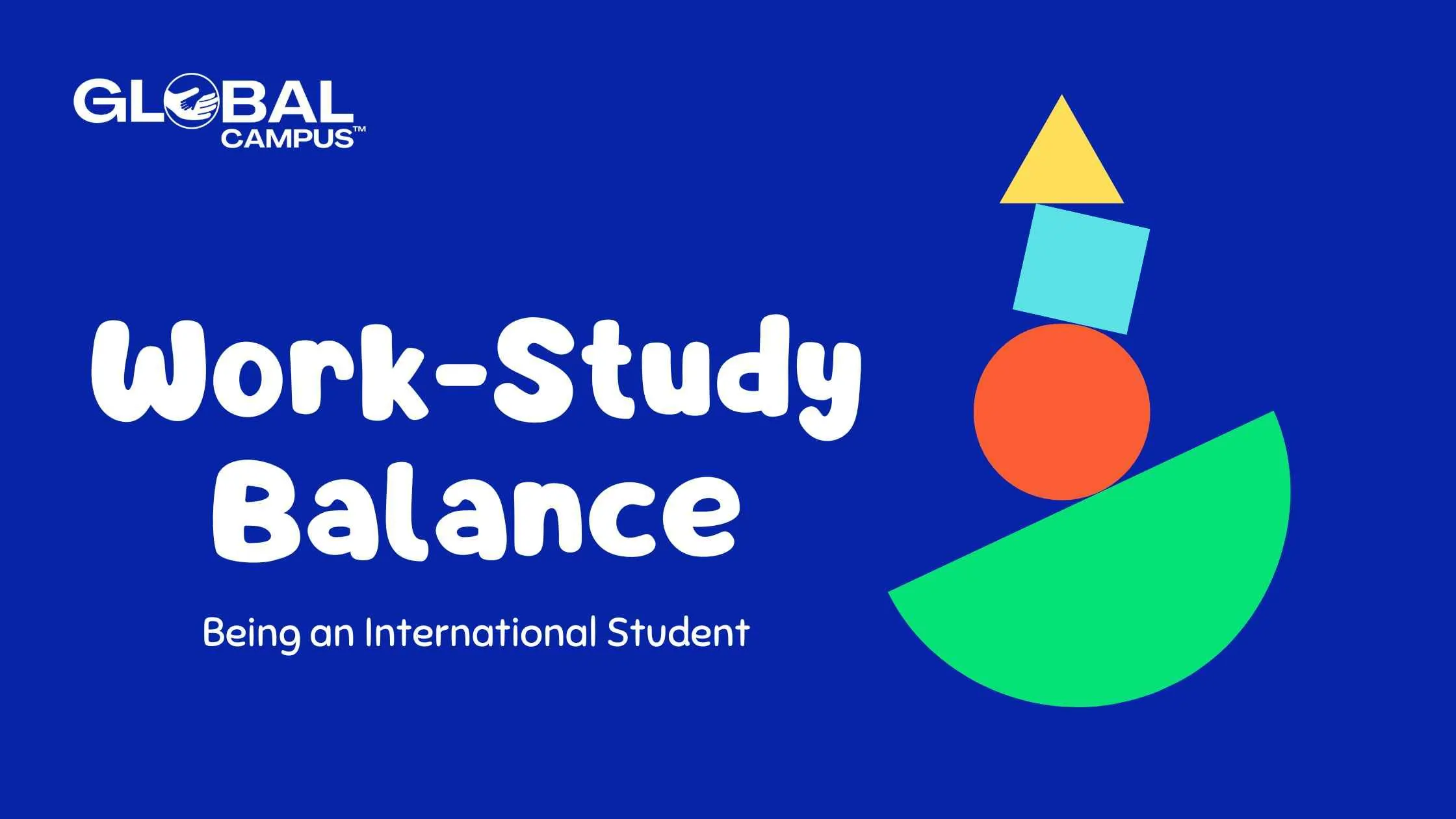 How to balance work & study while being an international student?